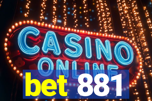 bet 881